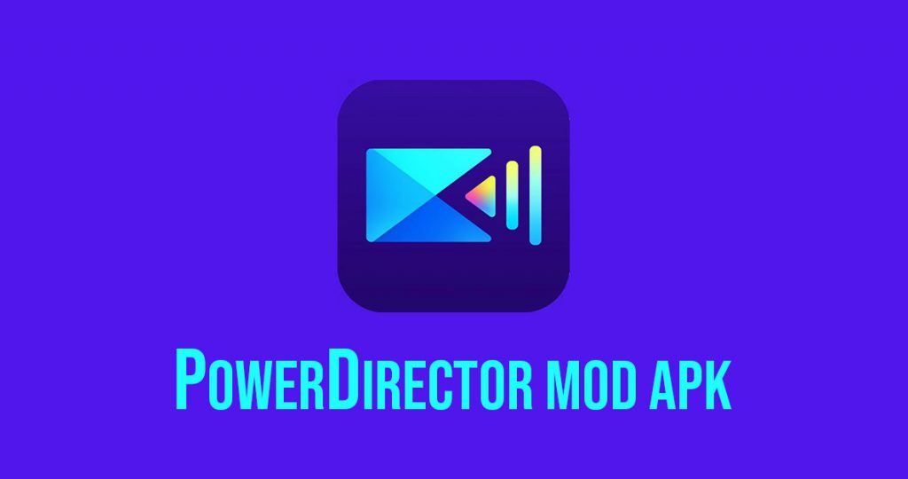 PowerDirector Mod Apk-